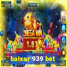 baixar 939 bet